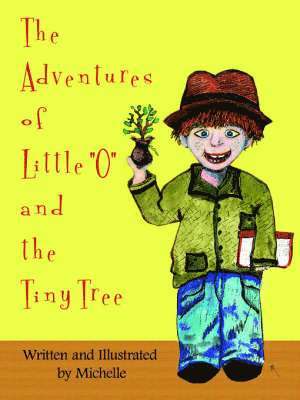 Michelle - Adventures of Little "O" and the Tiny Tree, Häftad