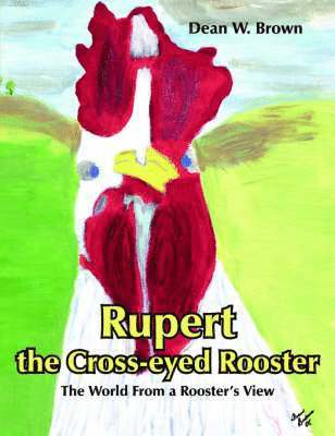bokomslag Rupert the Cross-eyed Rooster