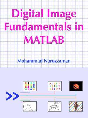 bokomslag Digital Image Fundamentals in MATLAB