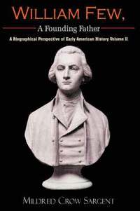 bokomslag William Few, A Founding Father