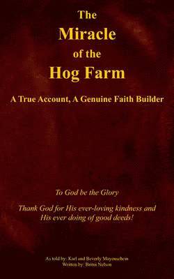 bokomslag The Miracle of the Hog Farm