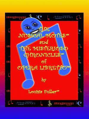 bokomslag The Nusical Motes and the Misterioso Chronicles of Opera Libretto