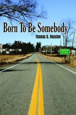 Thomas G. Houston - Born To Be Somebody, Häftad