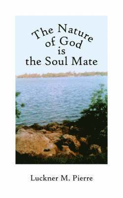 bokomslag The Nature of God is the Soul Mate