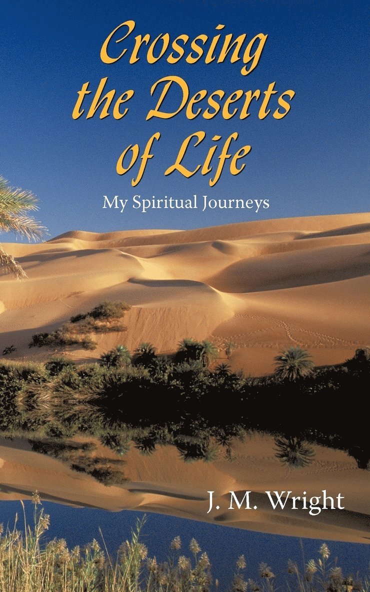 Crossing the Deserts of Life 1