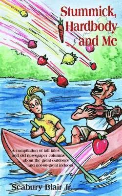 Seabury Blair Jr., Jr. Blair, Seabury, Seabury Jr. Blair - Stummick, Hardbody and Me, Häftad