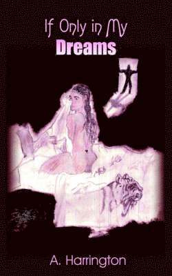 Anne Harrington, A. Harrington - If Only in My Dreams, Häftad