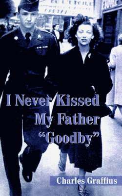 bokomslag I Never Kissed My Father &quot;Goodby&quot;