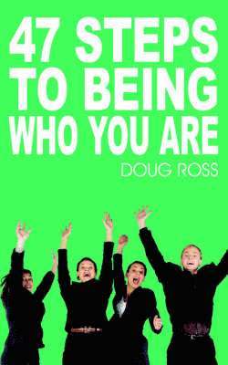 Doug Ross - 47 Steps To Being Who You Are, Häftad