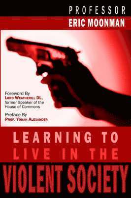 Eric Moonman - Learning To Live In The Violent Society, Inbunden