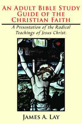 bokomslag Adult Bible Study Guide of the Christian Faith
