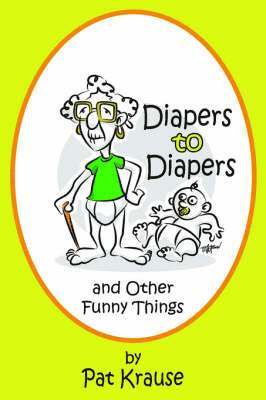 bokomslag Diapers to Diapers and Other Funny Things