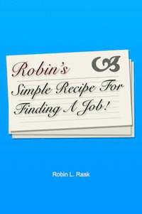 bokomslag Robin's Simple Recipe For Finding A Job