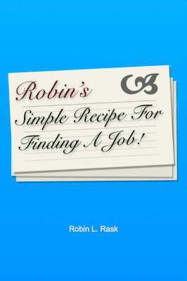Robin's Simple Recipe For Finding A Job 1