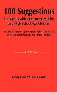 bokomslag 100 Suggestions for Parents with Elementary, Middle, and High School Age Children