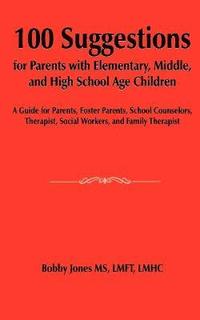 bokomslag 100 Suggestions for Parents with Elementary, Middle, and High School Age Children