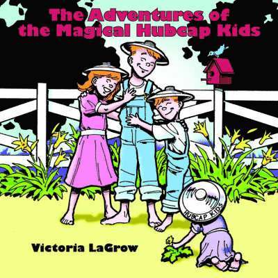 Victoria Lagrow, Victoria LaGrow - Adventures of the Magical Hubcap Kids, Häftad