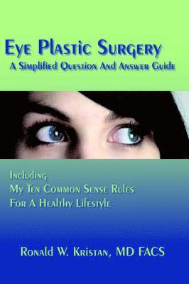 Eye Plastic Surgery A Simplified Question And Answer Guide 1