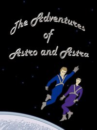 bokomslag The Adventures of Astro and Astra