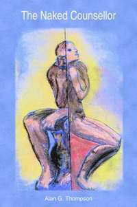 bokomslag Naked Counsellor