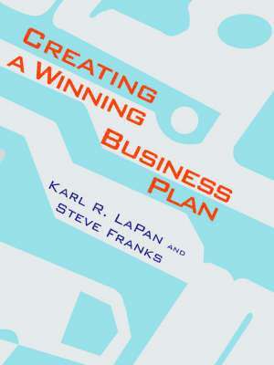 R. LaPan, Karl, Steve Franks, Karl R. Lapan, R. LaPan , Karl - Creating A Winning Business Plan, Häftad