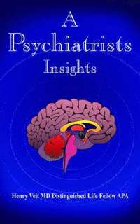 bokomslag A Psychiatrists Insights