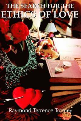 Raymond Terrence Tormey - Search For the Ethics of Love, Häftad