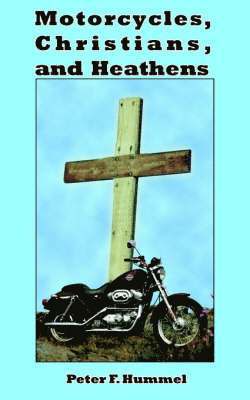 bokomslag Motorcycles, Christians, and Heathens