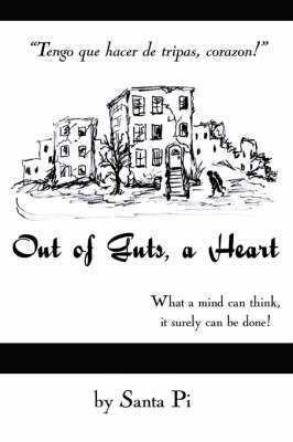 Out of Guts, a Heart