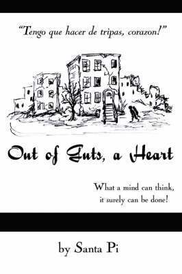 Out of Guts, a Heart 1