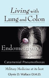 bokomslag Living With Lung and Colon Endometriosis