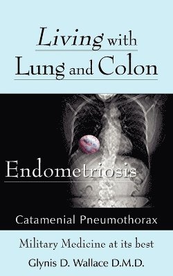 Living With Lung and Colon Endometriosis 1