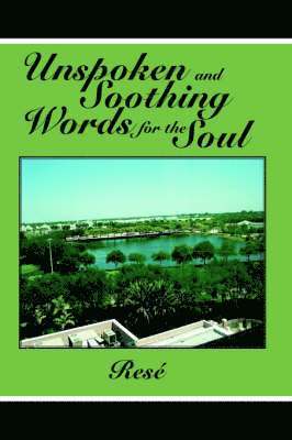 Unspoken and Soothing Words for the Soul 1