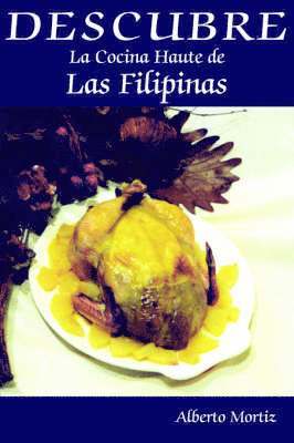 DESCUBRE La Cocina Haute De Las Filipinas 1