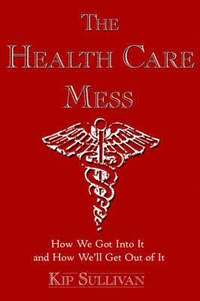 bokomslag The Health Care Mess