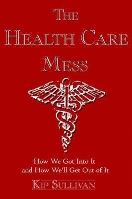 The Health Care Mess 1