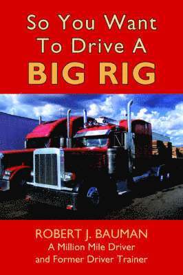 So You Want To Drive A Big Rig