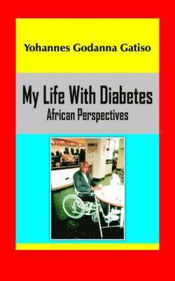 Godanna Gatiso, Yohannes, Yohannes Godanna Gatiso - My Life With Diabetes, Häftad