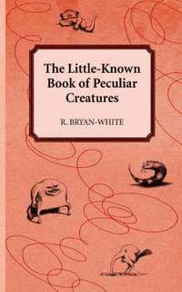 bokomslag The Little-Known Book of Peculiar Creatures