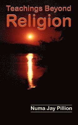 Numa Jay Pillion - Teachings Beyond Religion, Häftad