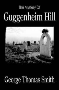 bokomslag The Mystery Of Guggenheim Hill