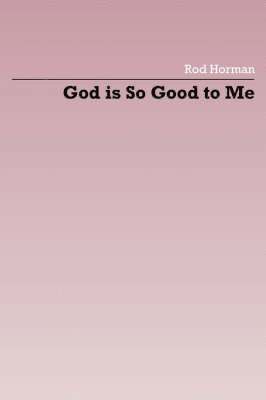 bokomslag God is So Good to Me