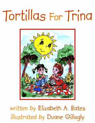 Elizabeth A Bates, Elizabeth A. Bates - Tortillas For Trina, Häftad