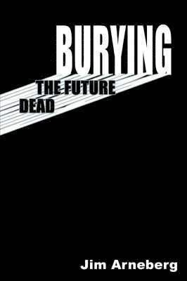 bokomslag Burying the Future Dead