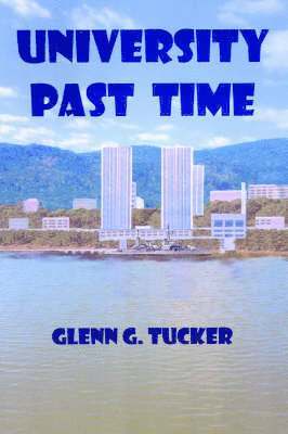 GLENN G. TUCKER, Glenn G. Tucker - University Past Time, Häftad