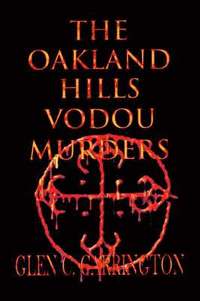 bokomslag The Oakland Hills Vodou Murders