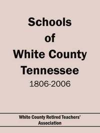 bokomslag Schools of White County Tennessee 1806-2006