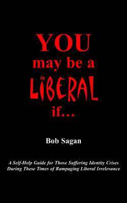 You May Be A Liberal If... 1