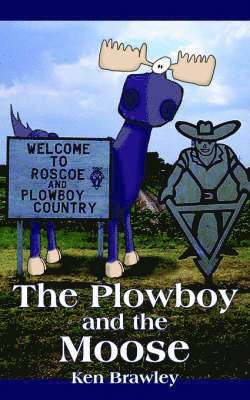 bokomslag The Plowboy and the Moose