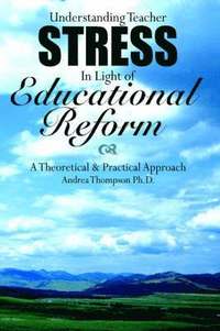 bokomslag Understanding Teacher Stress In Light of Educational Reform
